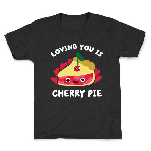 Loving You Is Cherry Pie Kids T-Shirt