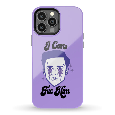 I Can Fix Him Phone Case