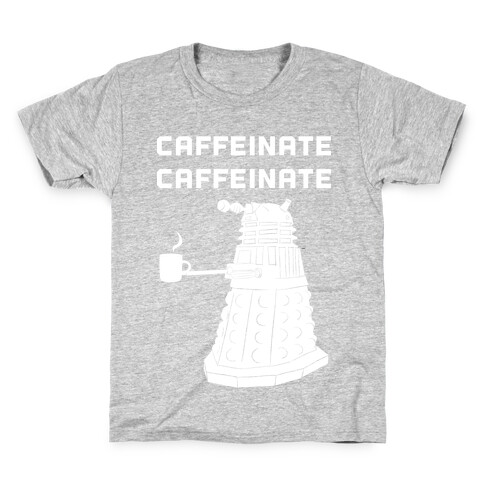 Caffeinate Caffeinate Kids T-Shirt