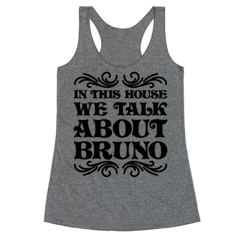 In This House We Talk About Bruno Racerback Tank Top
