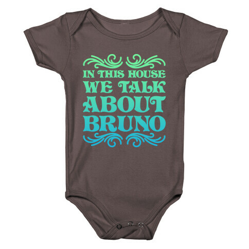 In This House We Talk About Bruno Baby One-Piece