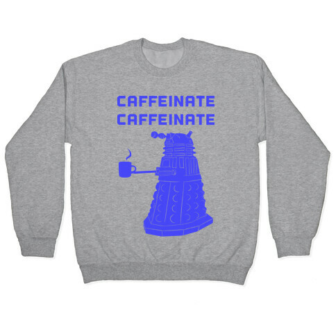 Caffeinate Caffeinate Pullover