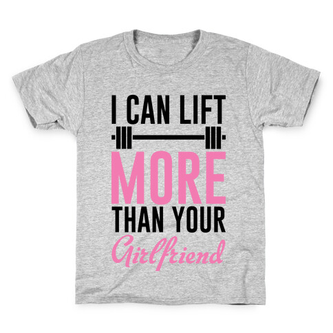 I Can Lift More Than Your Girlfriend Kids T-Shirt