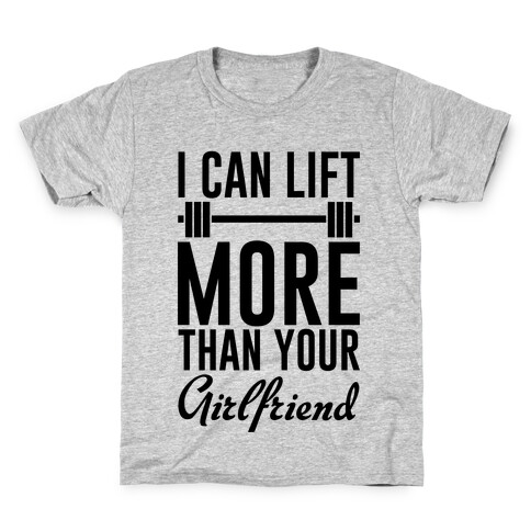 I Can Lift More Than Your Girlfriend Kids T-Shirt