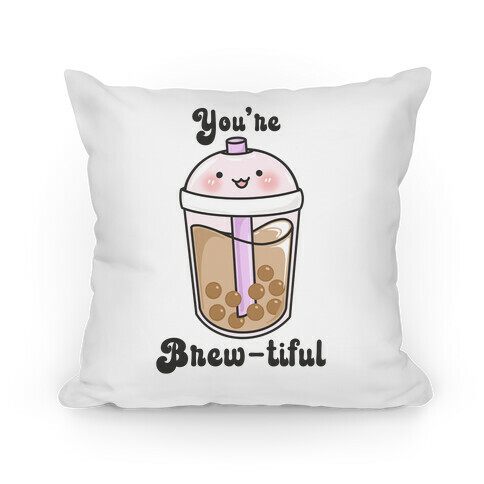 You're Brew-tiful Pillow