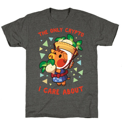 The Only Crypto I Care About T-Shirt