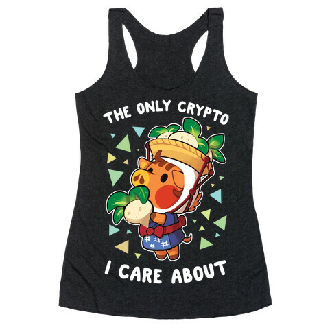 The Only Crypto I Care About Racerback Tank Top