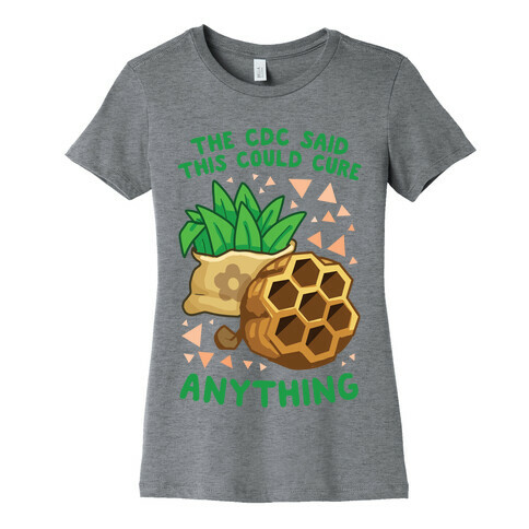 The CDC Said This Could Cure Anything Womens T-Shirt
