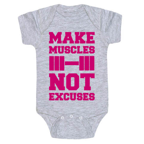 Make Muscles Not Excuses Baby One-Piece