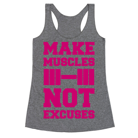 Make Muscles Not Excuses Racerback Tank Top