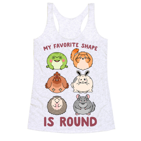 My Favorite Shape Is Round Racerback Tank Top