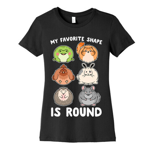 My Favorite Shape Is Round Womens T-Shirt