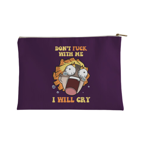 Don't F*** With Me I Will Cry Accessory Bag