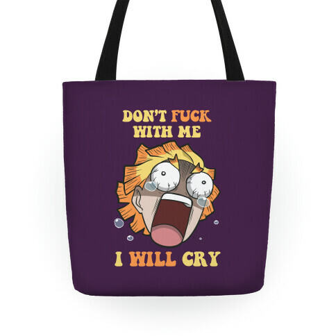 Don't F*** With Me I Will Cry Tote