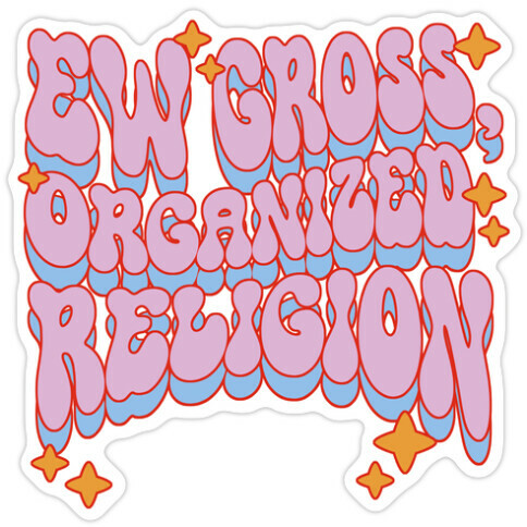 Ew Gross, Organized Religion Die Cut Sticker