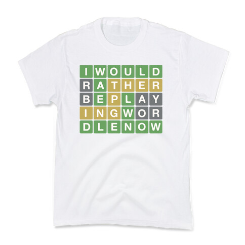 I Would Rather Be Playing Wordle Right Now Parody Kids T-Shirt