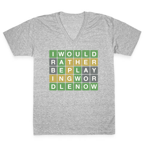 I Would Rather Be Playing Wordle Right Now Parody V-Neck Tee Shirt