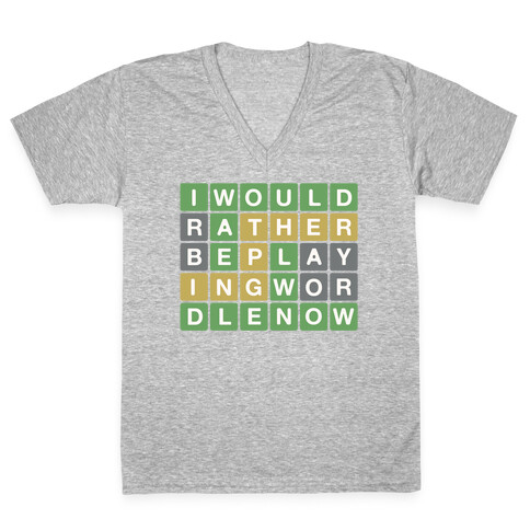 I Would Rather Be Playing Wordle Right Now Parody V-Neck Tee Shirt