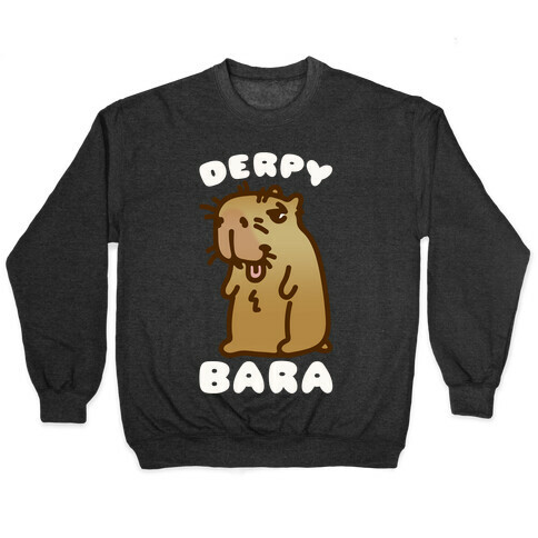 Derpy-Bara Derpy Capybara Parody Pullover