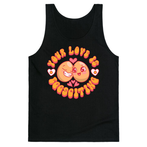 Your Love Is Eggsciting Tank Top