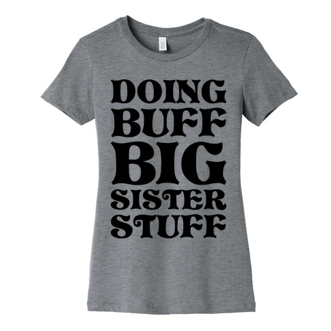 Doing Buff Big Sister Stuff Womens T-Shirt