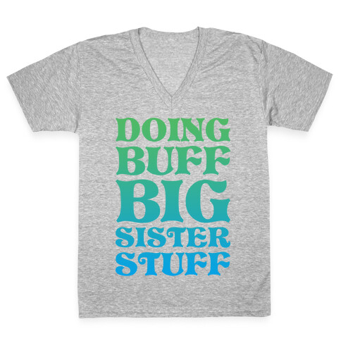 Doing Buff Big Sister Stuff V-Neck Tee Shirt