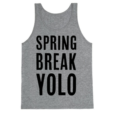 Spring Break Yolo Tank Top