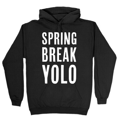 Spring Break Yolo Hooded Sweatshirt