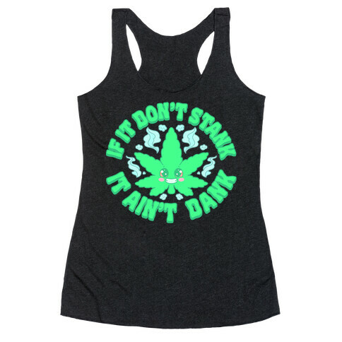 If It Don't Stank It Ain't Dank Racerback Tank Top