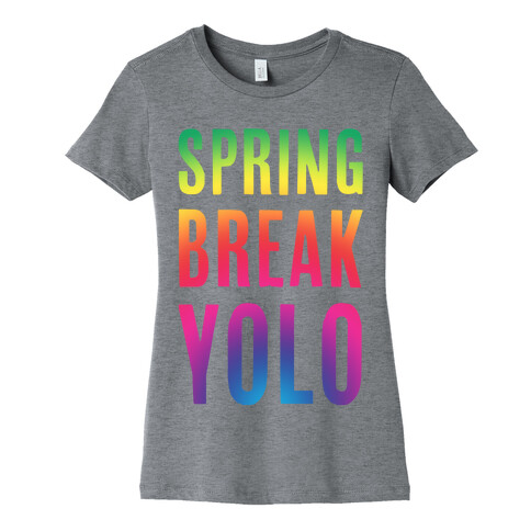 Spring Break Yolo Womens T-Shirt