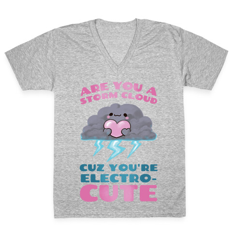 Are You A Storm Cloud Cuz You're ElectroCUTE V-Neck Tee Shirt