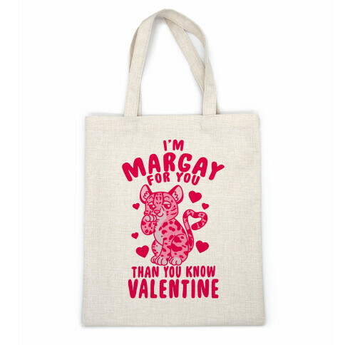 I'm Margay For You Than You Know Valentine Casual Tote