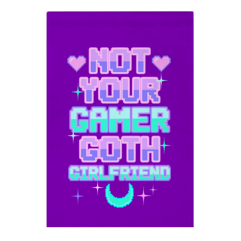 Not Your Gamer Goth Girlfriend Garden Flag