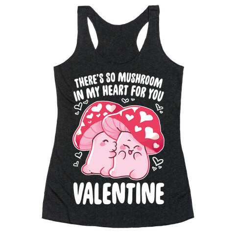 There's So Mushroom in my Heart Racerback Tank Top