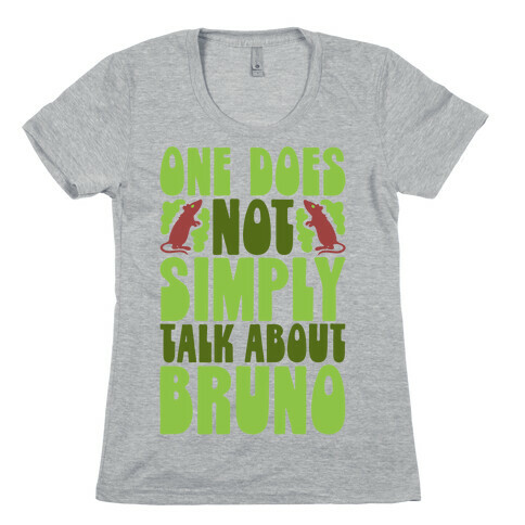 One Does Not Simply Talk About Bruno Parody Womens T-Shirt