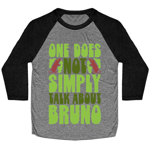 One Does Not Simply Talk About Bruno Parody Baseball Tee