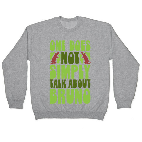 One Does Not Simply Talk About Bruno Parody Pullover