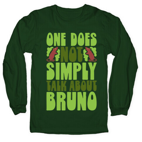 One Does Not Simply Talk About Bruno Parody Long Sleeve T-Shirt