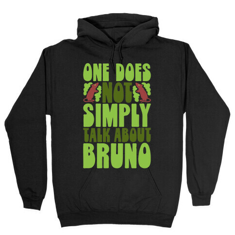 One Does Not Simply Talk About Bruno Parody Hooded Sweatshirt