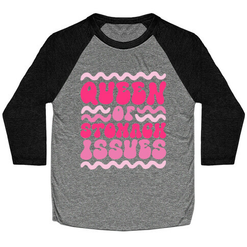 Queen of Stomach Issues Baseball Tee