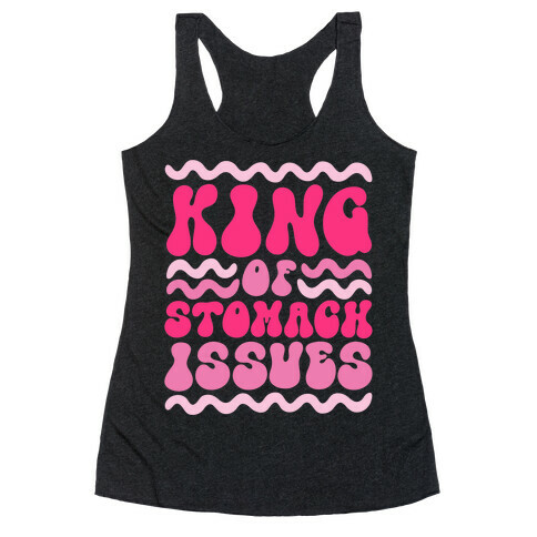 King of Stomach Issues Racerback Tank Top