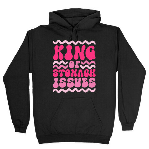 King of Stomach Issues Hooded Sweatshirt