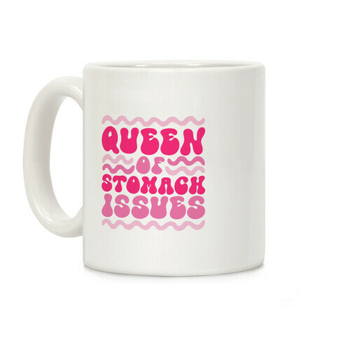 Queen of Stomach Issues Coffee Mug