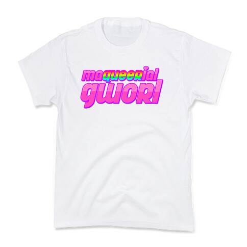 Maqueerial Gworl Kids T-Shirt