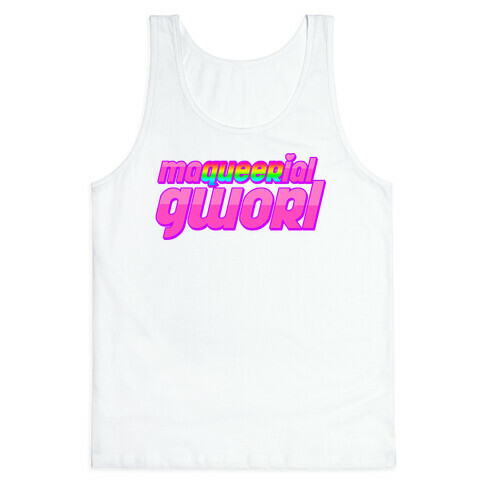 Maqueerial Gworl Tank Top