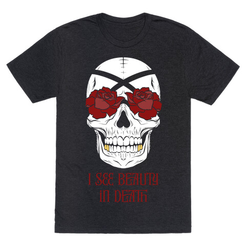 I See Beauty In Death (red) T-Shirt