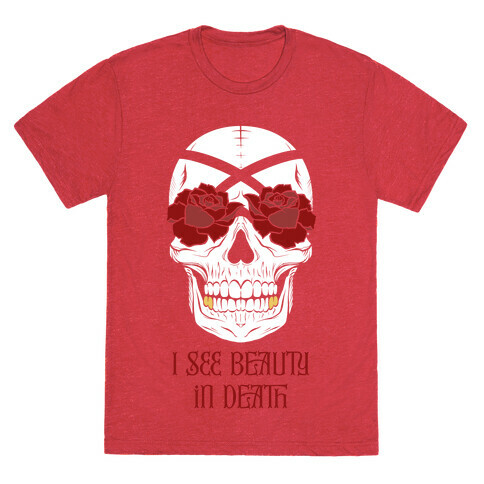 I See Beauty In Death (red) T-Shirt