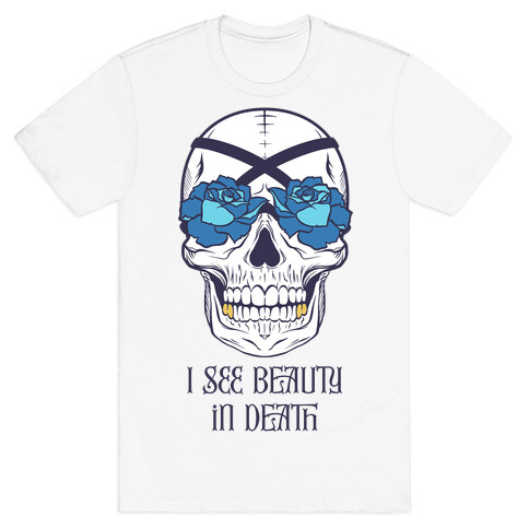 I See Beauty In Death (blue) T-Shirt