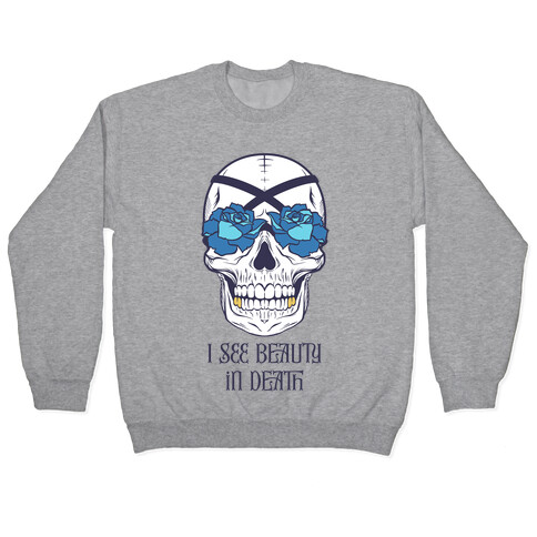 I See Beauty In Death (blue) Pullover
