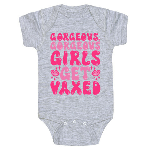 Gorgeous Gorgeous Girls Get Vaxed Baby One-Piece